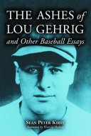 The ashes of Lou Gehrig and other baseball essays /