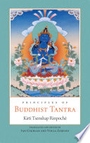 Principles of Buddhist tantra : a commentary on Chöje Ngawang Palden's illumination of the tantric tradition : the principles of the grounds and paths of the four great secret classes of tantra /