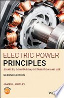 Electric power principles sources, conversion, distribution, and use /