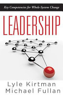 Leadership : key competencies for whole-system change /