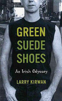 Green suede shoes : an Irish odyssey /