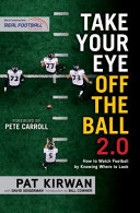 Take your eye off the ball 2.0 : how to watch football by knowing where to look /