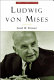 Ludwig von Mises : the man and his economics /