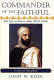 Commander of the faithful : the life and times of Emir Abd el-Kader /