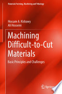 Machining Difficult-to-Cut Materials : Basic Principles and Challenges /
