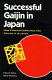 Successful gaijin in Japan : how foreign companies are making it in Japan /