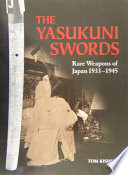 The Yasukuni swords : rare weapons of Japan, 1933-1945 /