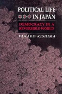 Political life in Japan : democracy in a reversible world /