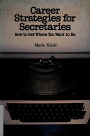 Career strategies for secretaries : how to get where you want to be /