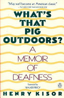 What's that pig outdoors? : a memoir of deafness /