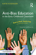 Anti-bias education in the early childhood classroom : hand in hand, step by step /