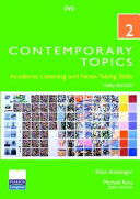 Contemporary topics 2 : academic listening and note-taking skills /