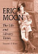 Eric Moon : the life and library times /