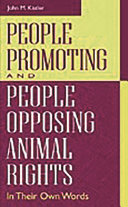 People promoting and people opposing animal rights : in their own words /