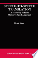 Speech-to-Speech Translation : a Massively Parallel Memory-Based Approach /