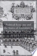 Political economy and the states of literature in early modern England /