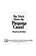 The truth about the Panama Canal /