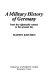 A military history of Germany : from the eighteenth century to the present day /
