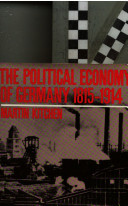 The political economy of Germany, 1815-1914 /