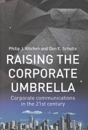Raising the corporate umbrella : corporate communication in the 21st century /