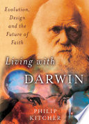 Living with Darwin : evolution, design, and the future of faith /