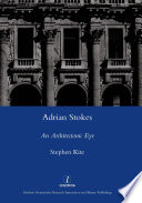 Adrian Stokes : an architectonic eye : critical writings on art and architecture /