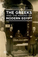 The Greeks and the making of modern Egypt /