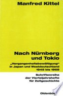 Nach Nürnberg und Tokio : "Vergangenheitsbewältigung" in Japan und Westdeutschland 1945 bis 1968 /