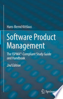Software Product Management : The ISPMA®-Compliant Study Guide and Handbook /