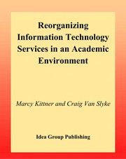 Reorganizing information technology services in an academic environment /