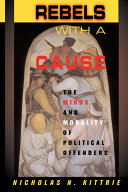 Rebels with a cause : the minds and morality of political offenders /