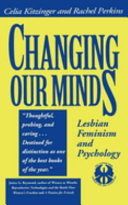 Changing our minds : lesbian feminism and psychology /