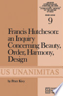 Francis Hutcheson: An Inquiry Concerning Beauty, Order, Harmony, Design /