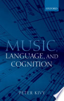 Music, language, and cognition : and other essays in the aesthetics of music /