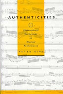 Authenticities : philosophical reflections on musical performance /