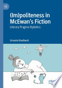(Im)politeness in McEwan's Fiction : Literary Pragma-Stylistics /