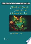 Ethical and social issues in the information age /