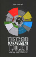 The trend management toolkit : a practical guide to the future /