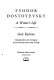 Fyodor Dostoyevsky, a writer's life /