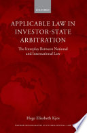 Applicable law in investor-state arbitration : the interplay between national and international law /