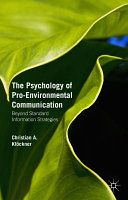 The psychology of pro-environmental communication : beyond standard information strategies /