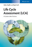 Life cycle assessment (LCA) : a guide to best practice /