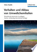 Verhalten und Abbau von Umweltchemikalien : physikalisch-chemische Grundlagen /