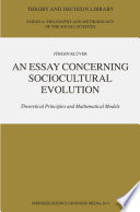 An Essay Concerning Sociocultural Evolution : Theoretical Principles and Mathematical Models /