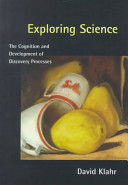 Exploring science : the cognition and development of discovery processes /