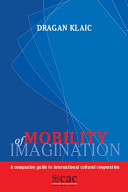 Mobility of imagination : a companion guide to international cultural cooperation /