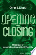 Opening and closing : strategies of information adaptation in society /