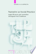 Narrative as social practice : Anglo-Western and Australian Aboriginal oral traditions /