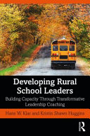 Developing rural school leaders : building capacity through transformative leadership coaching /