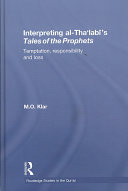 Interpreting al-Tha'labī's Tales of the prophets : temptation, responsibility and loss /